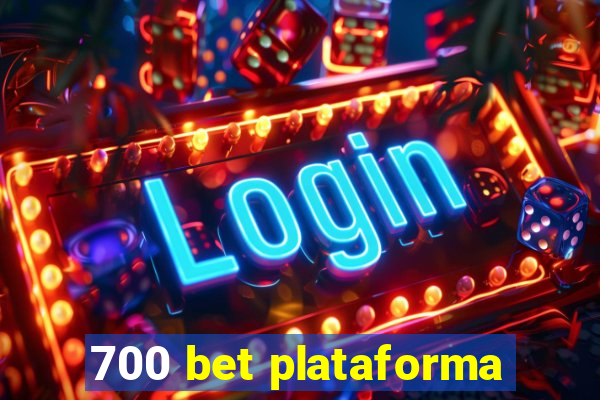 700 bet plataforma
