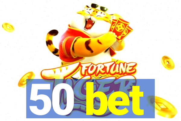 50 bet