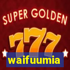 waifuumia