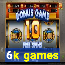 6k games
