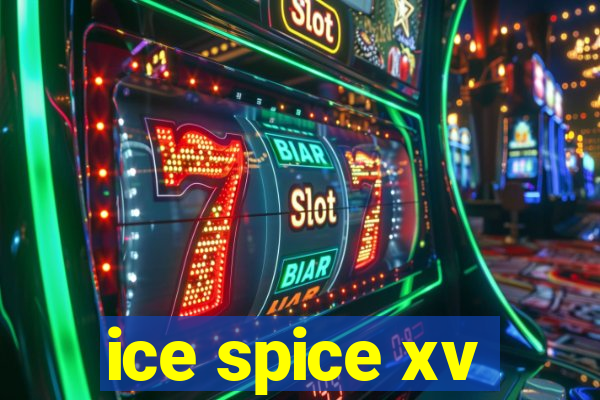 ice spice xv