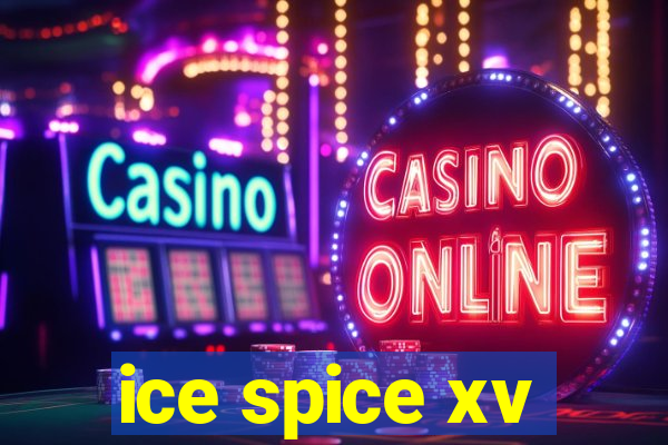 ice spice xv
