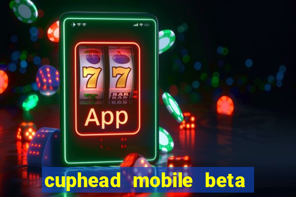 cuphead mobile beta 9.1 download