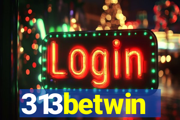 313betwin