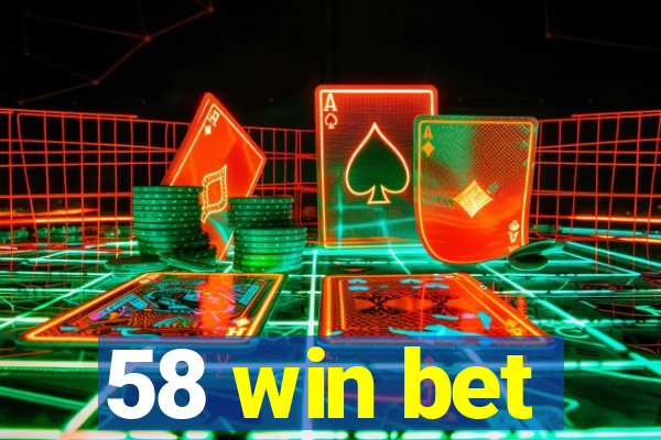 58 win bet
