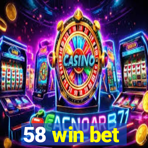 58 win bet