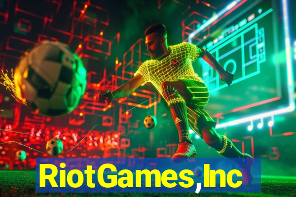RiotGames,Inc