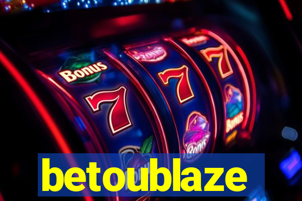 betoublaze