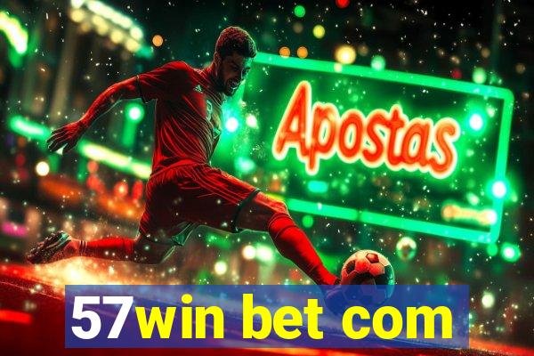 57win bet com