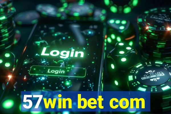 57win bet com