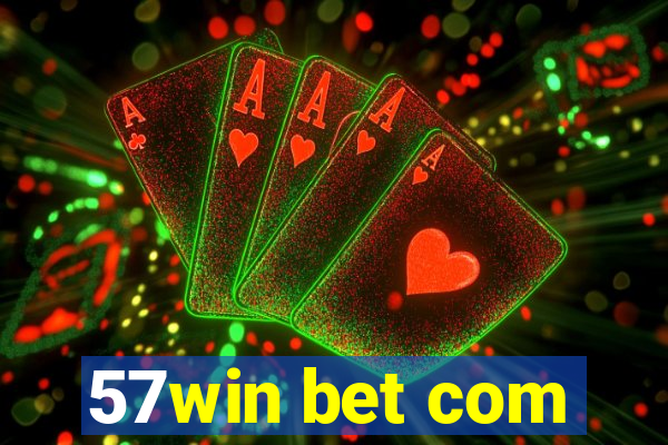 57win bet com