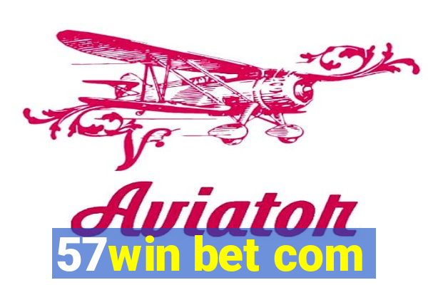 57win bet com