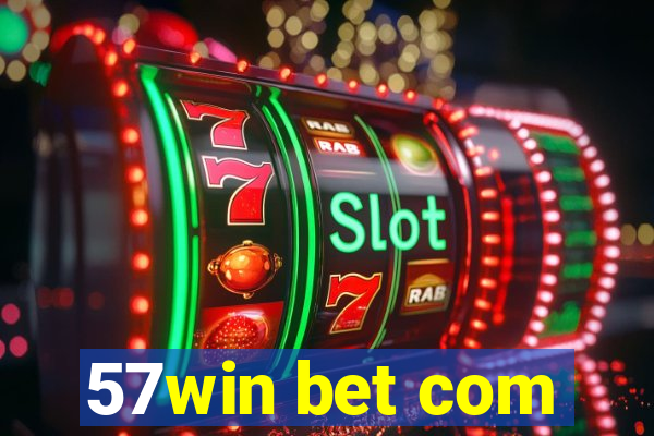 57win bet com