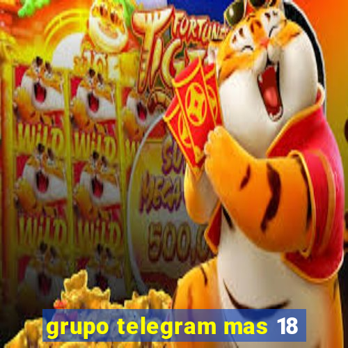 grupo telegram mas 18