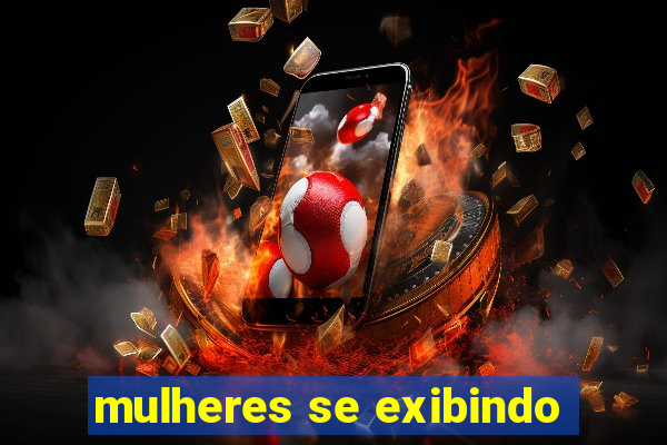 mulheres se exibindo