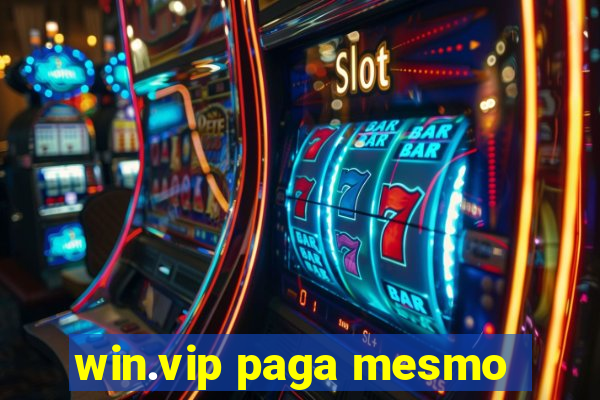 win.vip paga mesmo