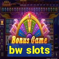 bw slots