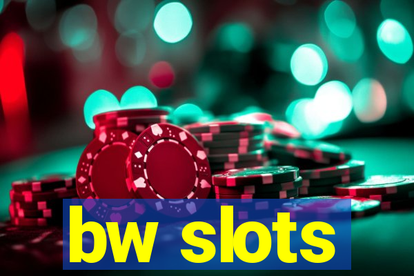 bw slots