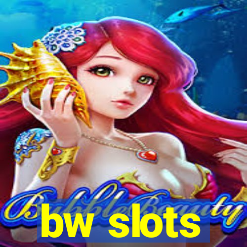bw slots