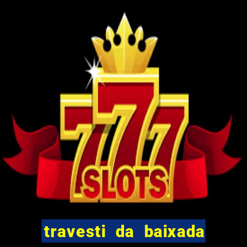 travesti da baixada fluminense rj