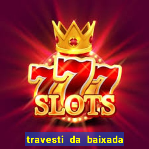 travesti da baixada fluminense rj