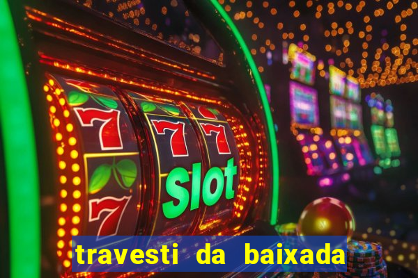 travesti da baixada fluminense rj