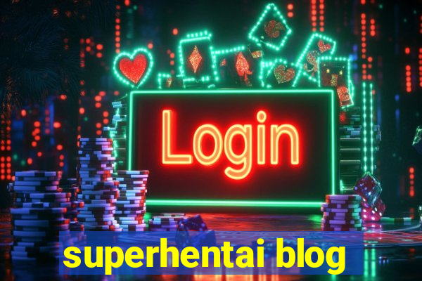 superhentai blog