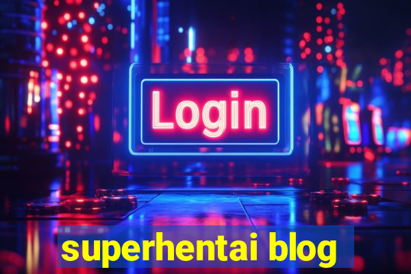superhentai blog