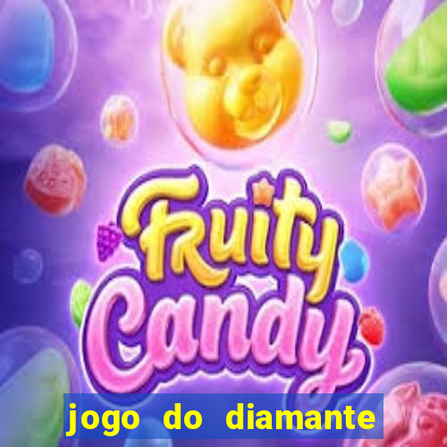 jogo do diamante para ganhar dinheiro