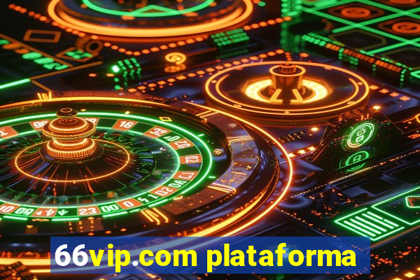 66vip.com plataforma