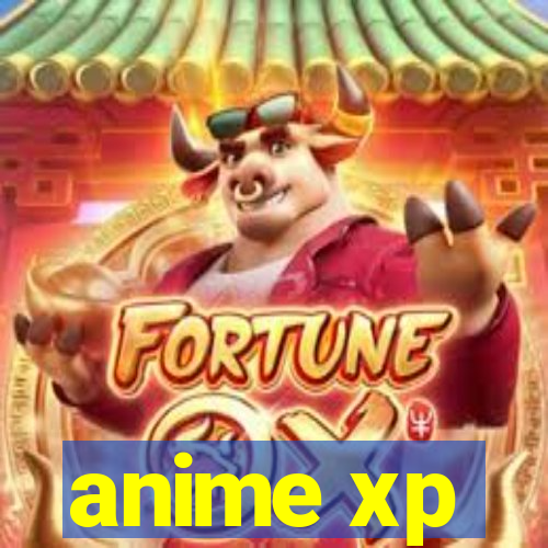 anime xp