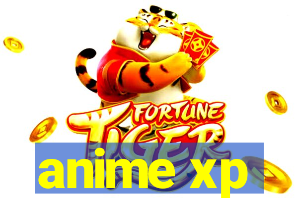 anime xp