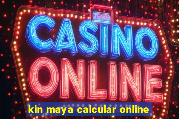 kin maya calcular online