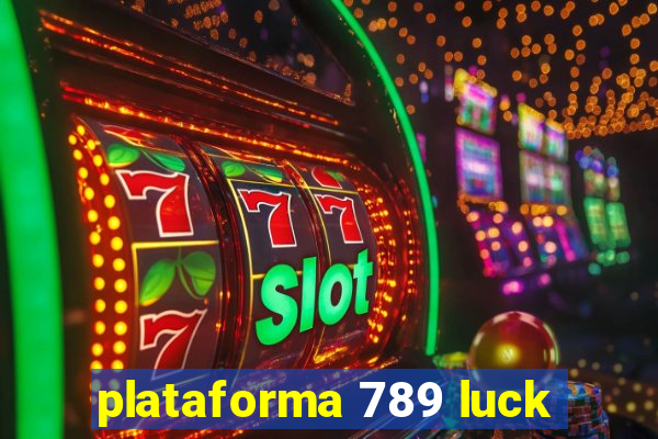plataforma 789 luck