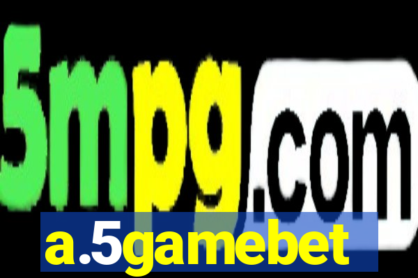 a.5gamebet