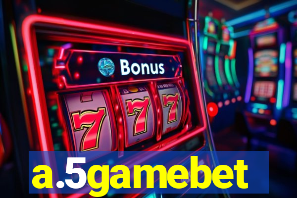a.5gamebet