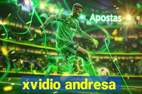 xvidio andresa