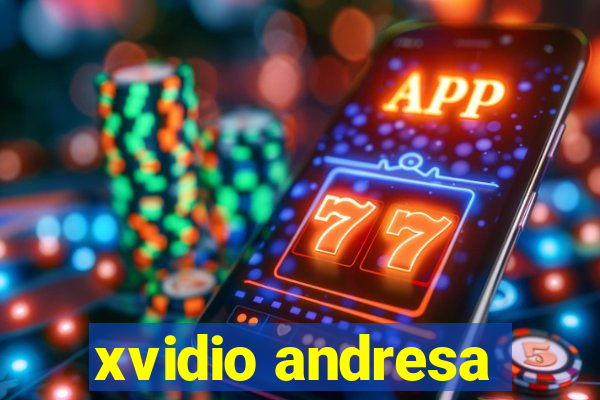 xvidio andresa