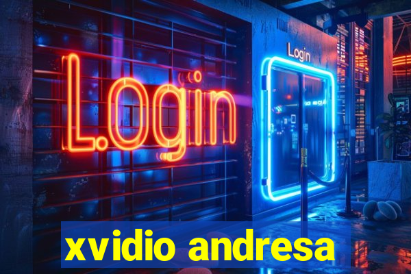 xvidio andresa