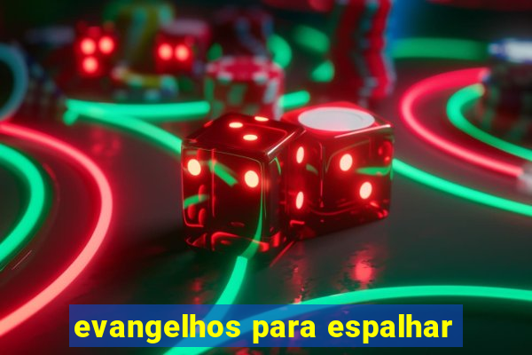 evangelhos para espalhar