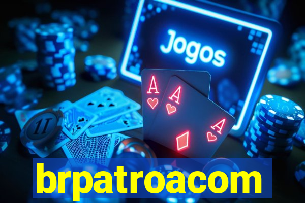 brpatroacom