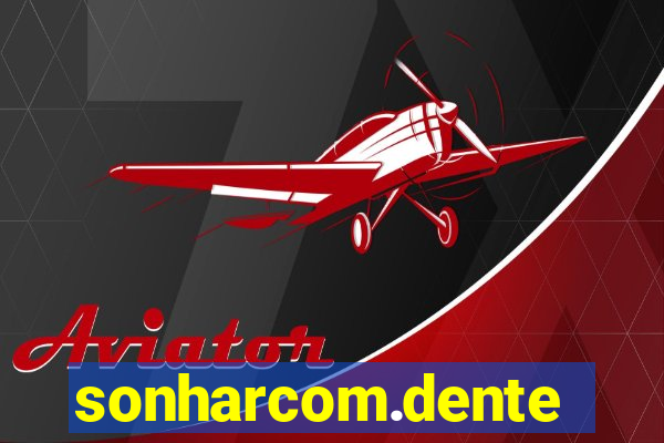 sonharcom.dente