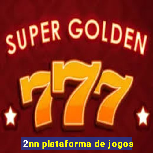 2nn plataforma de jogos