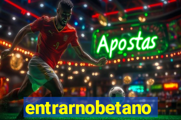 entrarnobetano