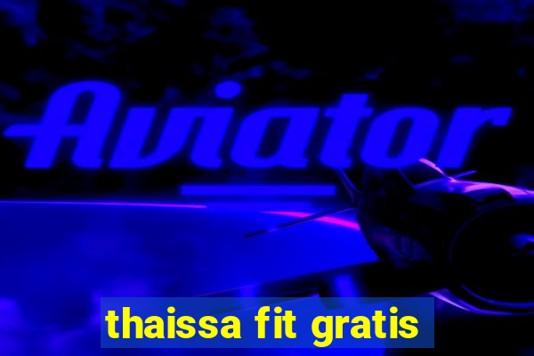 thaissa fit gratis