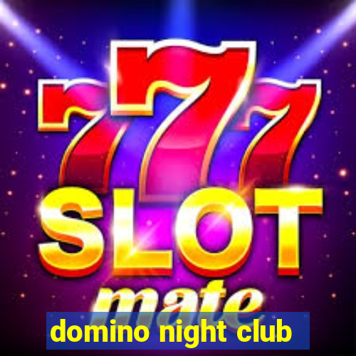 domino night club