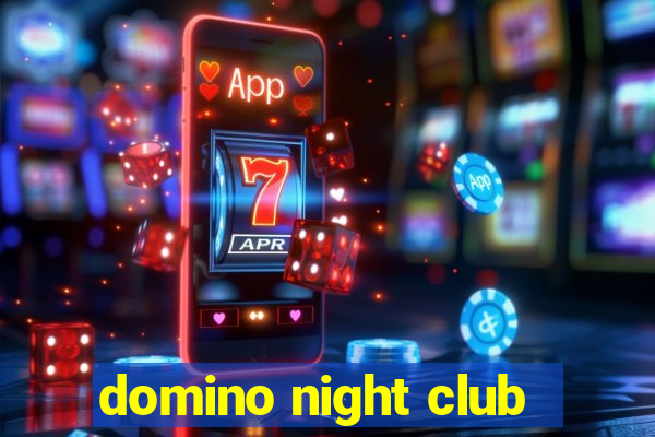 domino night club
