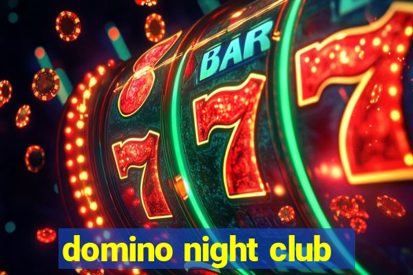 domino night club