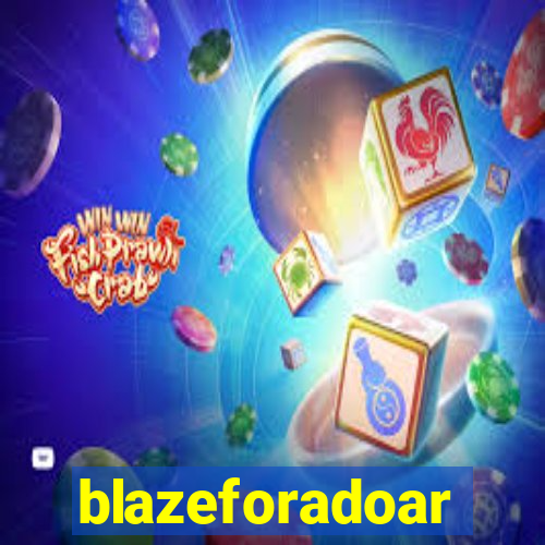 blazeforadoar
