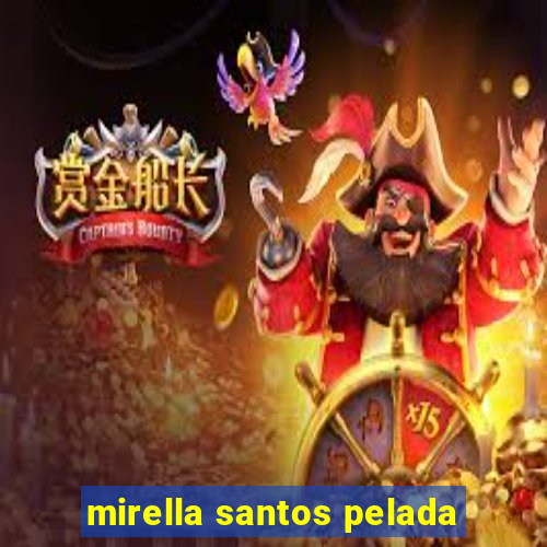 mirella santos pelada